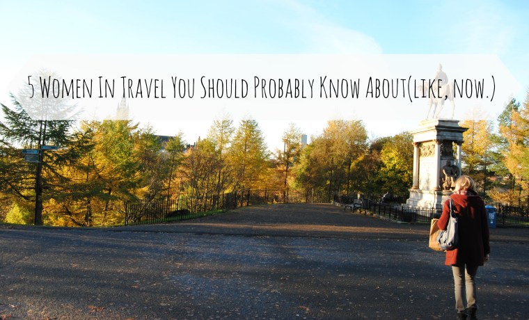 5 Womwn in travel to know